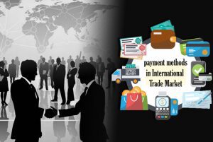 روش‌های پرداخت در تجارت بین‌الملل